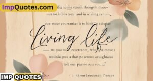 Read more about the article A Collection of Inspirational living life quotes for Everyday Life